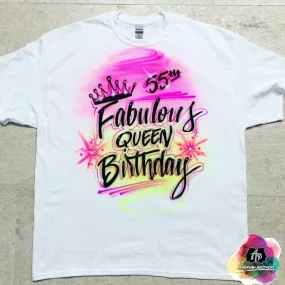 Airbrush Fabulous Queen Birthday Shirt Design