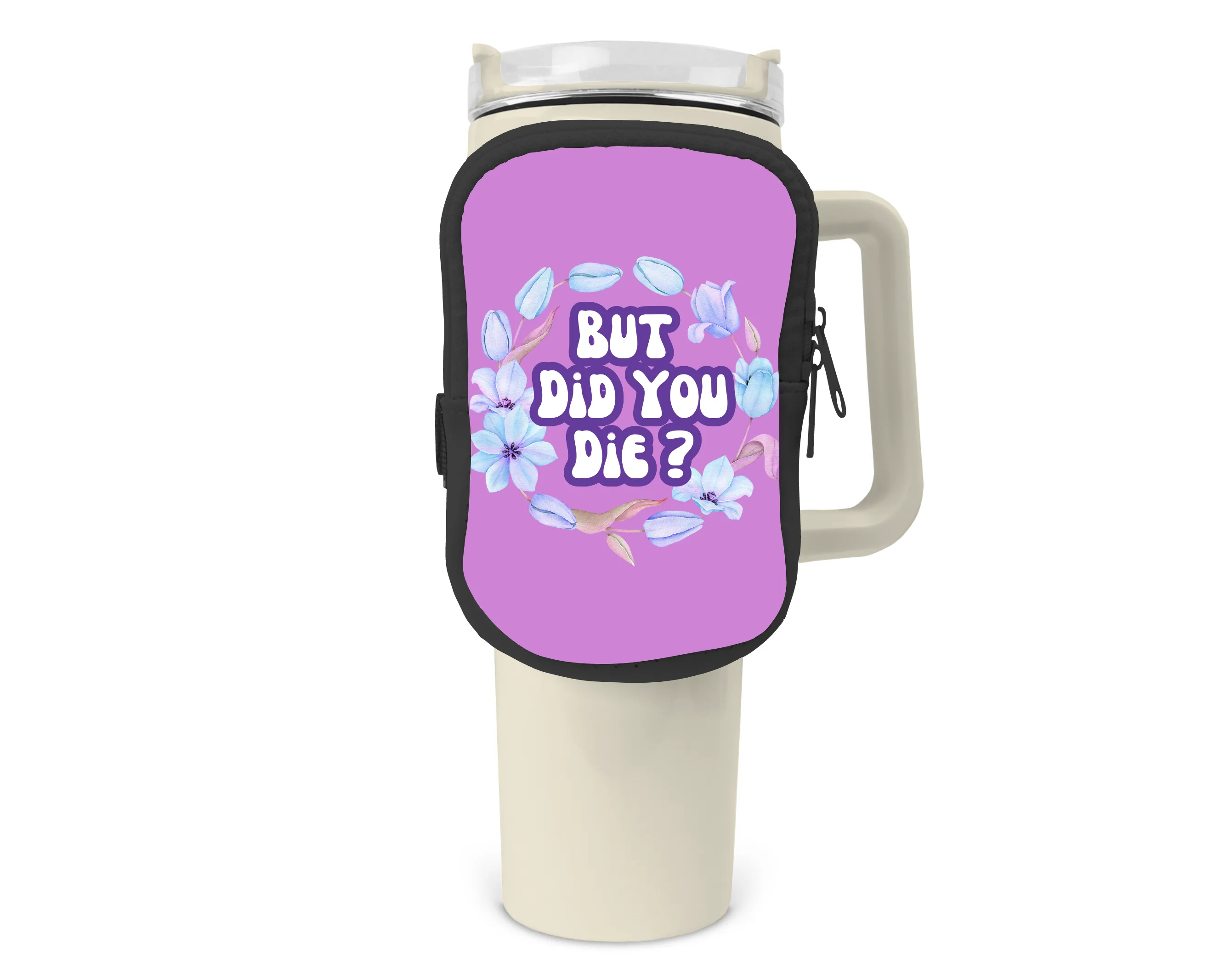 But Did You Die Zippered Pouch/Bag For 40oz Tumbler